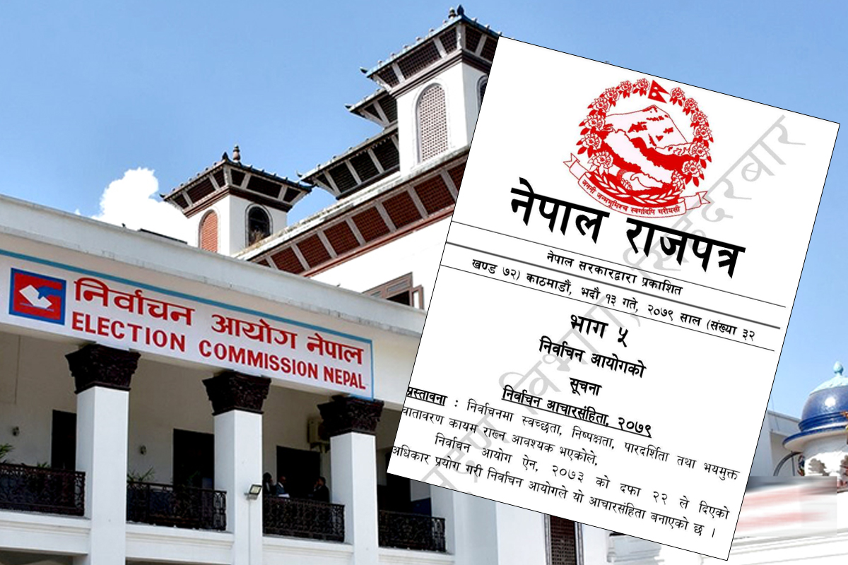 निर्वाचन आचारसंहिता राजपत्रमा प्रकाशित (पूर्णपाठसहित)